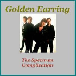 Golden Earring : The Spectrum Complication